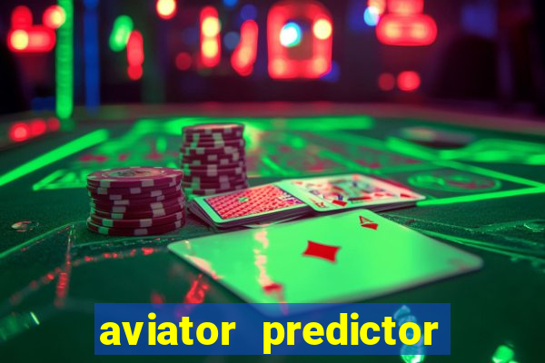 aviator predictor v4.0 download